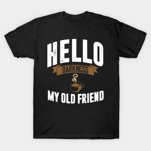 hello darkness my old friend t-shirt T-Shirt